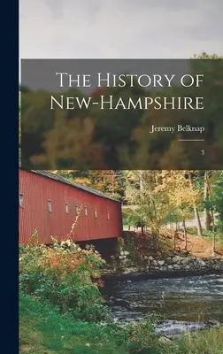 Die Geschichte von New-Hampshire: 3 - The History of New-Hampshire: 3