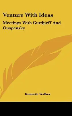 Mit Ideen wagen: Begegnungen mit Gurdjieff und Ouspensky - Venture With Ideas: Meetings With Gurdjieff And Ouspensky