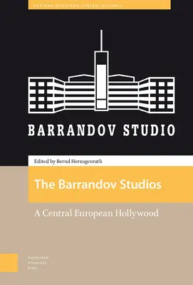 Die Barrandov-Studios: Ein mitteleuropäisches Hollywood - The Barrandov Studios: A Central European Hollywood