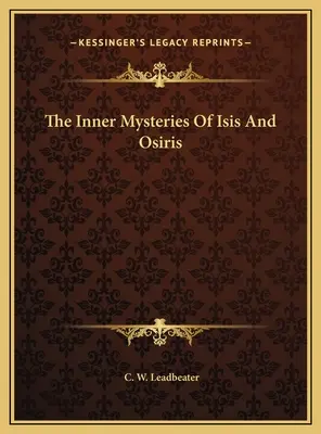 Die inneren Mysterien von Isis und Osiris - The Inner Mysteries Of Isis And Osiris