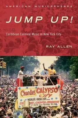 Spring auf! Karibische Karnevalsmusik in New York - Jump Up!: Caribbean Carnival Music in New York