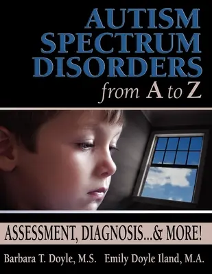 Autismus-Spektrum-Störungen von A bis Z: Bewertung, Diagnose... und mehr! - Autism Spectrum Disorders from A to Z: Assessment, Diagnosis... & More!