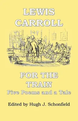 Für den Zug: Fünf Gedichte und ein Märchen von Lewis Carroll - For the Train: Five Poems and a Tale by Lewis Carroll