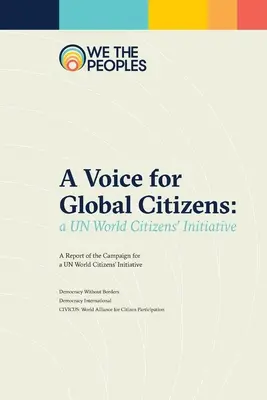 Eine Stimme für globale Bürger: Eine UN-Weltbürgerinitiative - A Voice for Global Citizens: A UN World Citizens' Initiative