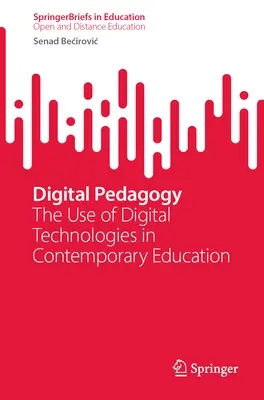 Digitale Pädagogik: Der Einsatz digitaler Technologien in der zeitgenössischen Bildung - Digital Pedagogy: The Use of Digital Technologies in Contemporary Education