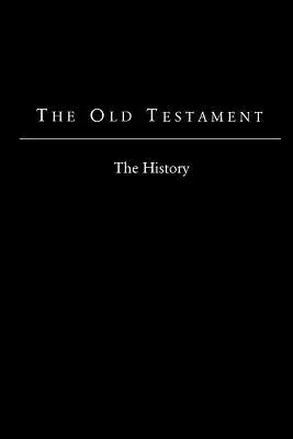 Das Alte Testament - King James Version: Die Geschichte - The Old Testament - King James Version: The History