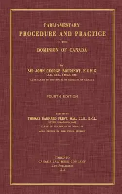 Das parlamentarische Verfahren und die parlamentarische Praxis in der Dominion of Canada. Vierte Ausgabe. - Parliamentary Procedure and Practice in the Dominion of Canada. Fourth Edition.