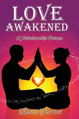 Liebe erwacht: Eine Beziehungsfibel - Love Awakened: A Relationship Primer
