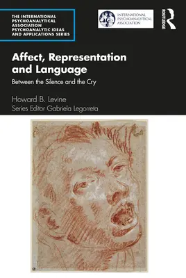 Affekt, Repräsentation und Sprache: Zwischen der Stille und dem Schrei - Affect, Representation and Language: Between the Silence and the Cry