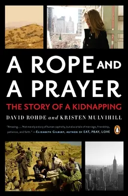 Ein Seil und ein Gebet: Die Geschichte einer Entführung - A Rope and a Prayer: The Story of a Kidnapping