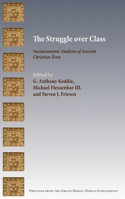 Der Kampf um die Klasse: Sozioökonomische Analyse antiker christlicher Texte - The Struggle over Class: Socioeconomic Analysis of Ancient Christian Texts
