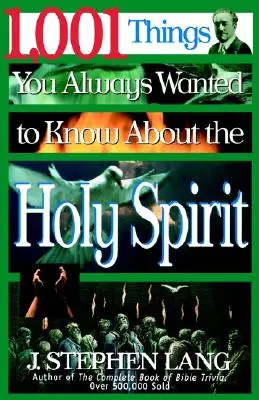 1.001 Dinge, die Sie schon immer über den Heiligen Geist wissen wollten - 1,001 Things You Always Wanted to Know about the Holy Spirit