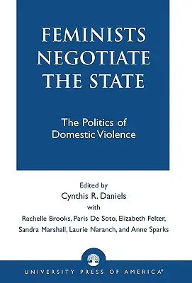 Feministinnen verhandeln den Staat: Die Politik der häuslichen Gewalt - Feminists Negotiate the State: The Politics of Domestic Violence