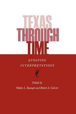 Texas im Wandel der Zeit: Interpretationen im Wandel der Zeit - Texas Through Time: Evolving Interpretations