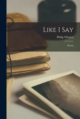 Wie ich sage: Gedichte - Like I Say: Poems