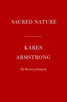 Heilige Natur: Die Wiederherstellung unserer uralten Verbindung mit der natürlichen Welt - Sacred Nature: Restoring Our Ancient Bond with the Natural World