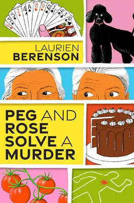 Peg und Rose klären einen Mord auf: Ein charmanter und humorvoller Krimi - Peg and Rose Solve a Murder: A Charming and Humorous Cozy Mystery