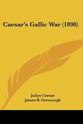 Caesars Gallischer Krieg (1898) - Caesar's Gallic War (1898)