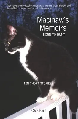 Macinaws Memoiren: Geboren um zu jagen - Macinaw's Memoirs: Born To Hunt