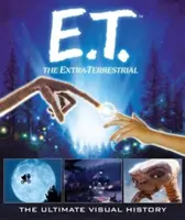 E.T. the Extra-Terrestrial: Die ultimative visuelle Geschichte - E.T. the Extra-Terrestrial: The Ultimate Visual History