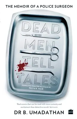 Dead Men Tell Tales: Die Memoiren eines Polizeichirurgen - Dead Men Tell Tales: The Memoir of a Police Surgeon