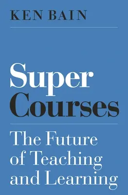 Super-Kurse: Die Zukunft des Lehrens und Lernens - Super Courses: The Future of Teaching and Learning