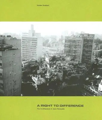 Ein Recht auf Differenz: Die Architektur von Jean Renaudie - A Right to Difference: The Architecture of Jean Renaudie