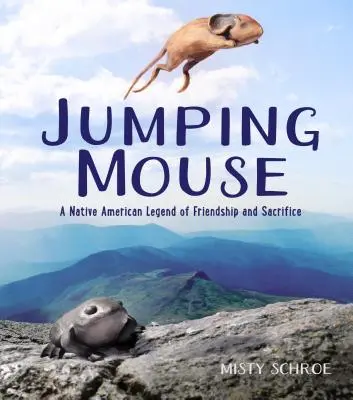 Springende Maus: Eine indianische Legende von Freundschaft und Aufopferung - Jumping Mouse: A Native American Legend of Friendship and Sacrifice