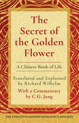 Das Geheimnis der goldenen Blume: Ein chinesisches Buch des Lebens - The Secret of the Golden Flower: A Chinese Book of Life