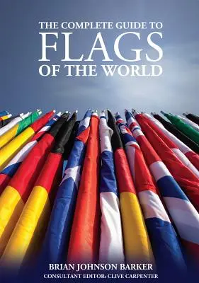 Vollständiger Führer zu den Flaggen der Welt, 3. Auflage - Complete Guide to Flags of the World, 3rd Edition