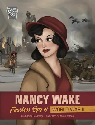 Nancy Wake: Furchtlose Spionin des Zweiten Weltkriegs - Nancy Wake: Fearless Spy of World War II