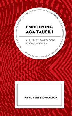 Verkörperung von Aga Tausili: Eine öffentliche Theologie aus Ozeanien - Embodying Aga Tausili: A Public Theology from Oceania