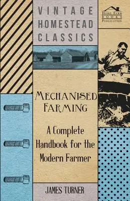 Mechanisierte Landwirtschaft - Ein umfassendes Handbuch für den modernen Landwirt - Mechanised Farming - A Complete Handbook for the Modern Farmer