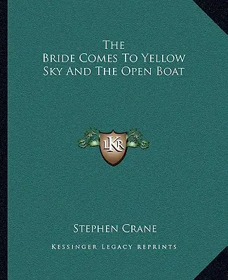 Die Braut kommt in den gelben Himmel und das offene Boot - The Bride Comes to Yellow Sky and the Open Boat