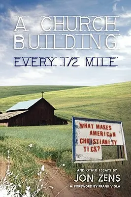 Ein Kirchengebäude alle 1/2 Meile: Was das amerikanische Christentum ausmacht - A Church Building Every 1/2 Mile: What Makes American Christianity Tick