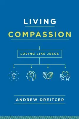 Lebendige Barmherzigkeit: Lieben wie Jesus - Living Compassion: Loving Like Jesus