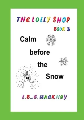 Der Lolly Shop, Ruhe vor dem Schnee: Ruhe vor dem Schnee - The Lolly Shop, Calm before the Snow: Calm before the Snow