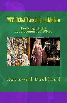 WITCHCRAFT Ancient and Modern: Ein Blick auf die Entwicklung von Wicca - WITCHCRAFT Ancient and Modern: Looking at the development of Wicca