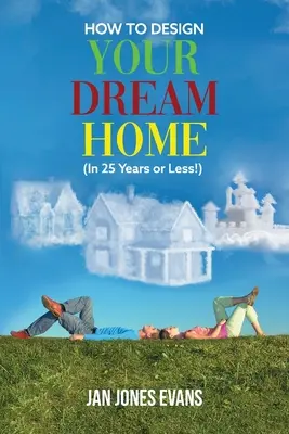 WIE SIE IHR TRAUMHAUS DESIGNEN (in 25 Jahren oder weniger!) - HOW TO DESIGN YOUR DREAM HOME (In 25 Years or Less!)