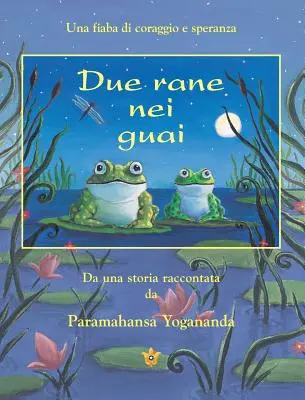 Due Rane Nei Guai (2 Frösche in Schwierigkeiten - Italienisch) - Due Rane Nei Guai (2 Frogs in Trouble - Ital)