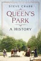 Queen's Park - Eine Geschichte - Queen's Park - A History