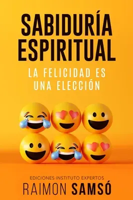 Sabidura Espiritual: Glücklichsein ist eine Wahl - Sabidura Espiritual: la felicidad es una eleccin