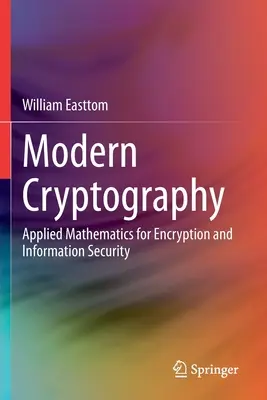 Moderne Kryptographie: Angewandte Mathematik für Verschlüsselung und Informationssicherheit - Modern Cryptography: Applied Mathematics for Encryption and Information Security