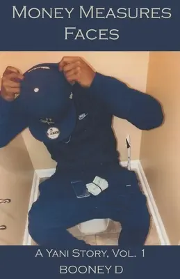 Geldmaßnahmen Gesichter: Eine Yani Geschichte Vol. 1 - Money Measures Faces: A Yani Story Vol. 1