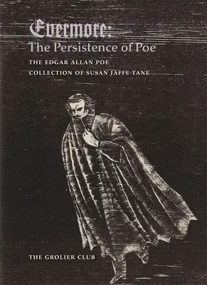 Evermore: Das Fortbestehen von Poe: Die Edgar Allan Poe-Sammlung von Susan Jaffe Tane - Evermore: The Persistence of Poe: The Edgar Allan Poe Collection of Susan Jaffe Tane