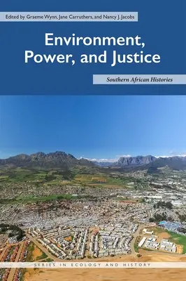 Umwelt, Macht und Gerechtigkeit: Geschichten aus dem südlichen Afrika - Environment, Power, and Justice: Southern African Histories