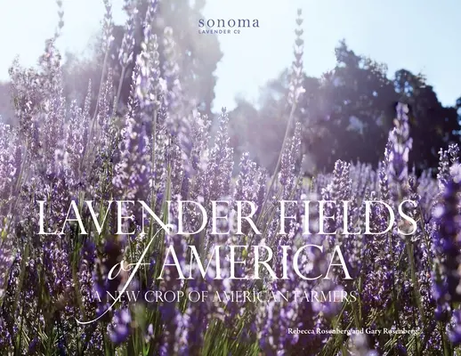 Lavendelfelder in Amerika: Eine neue Ernte amerikanischer Landwirte - Lavender Fields of America: A New Crop of American Farmers
