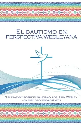 El Bautismo en Perspectiva Wesleyana