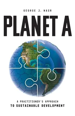 Planet A: Ein praktischer Ansatz für eine nachhaltige Entwicklung - Planet A: A Practitioner's Approach to Sustainable Development