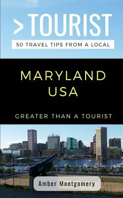 Greater Than a Tourist- Maryland USA: 50 Reisetipps von einem Einheimischen - Greater Than a Tourist- Maryland USA: 50 Travel Tips from a Local